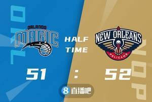 🏀季前赛-墨菲20+6 瓦兰13+9 卡特13+11 鹈鹕逆转魔术